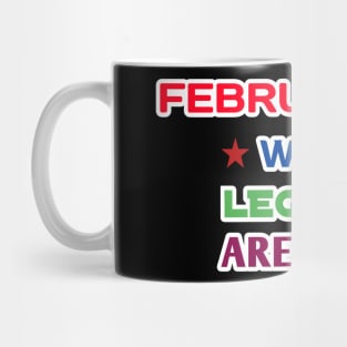 February 29 when legends are born Mug